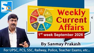 1st week September 2026 Current Affairs by Sanmay Prakash | Weekly Current Affairs