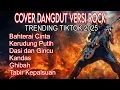 Download Lagu COVER DANGDUT VERSI ROCK | TRENDING TIKTOK 2025 | Bahterai Cinta Kerudung Putih Dasi \u0026 Gincu
