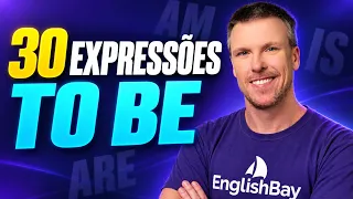 30 Expressões com o Verbo TO BE que Você Precisa Saber