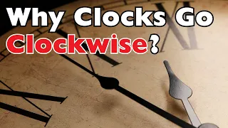 why do clocks move clockwise id2312 