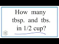 How many Tablespoons and Teaspoons are in One Half Cup