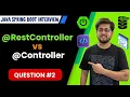 Difference between Rest Controller and Controller Java Spring Boot Interview Question 2