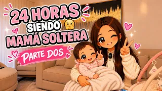 👶🏻😳24 Horas siendo mamá soltera😳👶🏻 PARTE 2😱