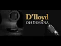 Download Lagu D'lloyd - Oh Dimana (Karaoke)