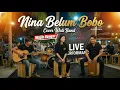 Lagu Cover Wali Band | NIna Belum Bobo | Akustik
