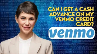 Can I get a cash advance on my Venmo credit card