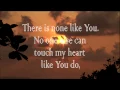 Download Lagu There is None Like You - Lyrics