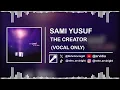 Lagu SAMI YUSUF - THE CREATOR || (Isolated Vocal Only)