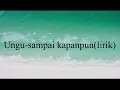Lagu Ungu-sampai kapanpun(lirik)
