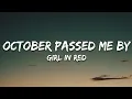 Download Lagu girl in red - October Passed Me By (Lyrics)