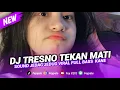 Lagu DJ TRESNO TEKAN MATI - RESTIANADE BY MOCIL FVNKY VIRAL TIKTOK 2025 | YANG KALIAN CARI CARI