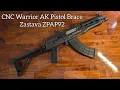 Zastava ZPAP92 With CNC Warrior BoneSteel AK47 Pistol Brace Install and Review