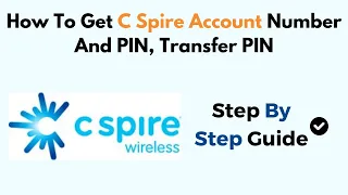 How To Get C Spire Account Number And PIN Transfer PIN