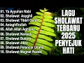 LAGU SHOLAWAT TERBARU 2025 | SHOLAWAT JIBRIL PENARIK REZEKI, BUSYRO | KUMPULAN SHOLAWAT TERBARU 2025