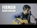 Download Lagu FIRMAN - KEHILANGAN (Cover By Tereza)