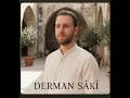 DERMAN SAKİ sen hiç sevdin mi rasulu (sav)
