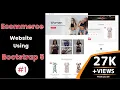 Responsive E-Commerce Website Using Bootstrap 5 Bootstrap 5 Responsive Website Design E-Commerce