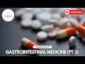 Nursing Final Exam Prep - Pharmacology Gastrointestinal Medicine Part 3