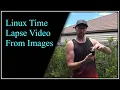 Linux Time Lapse From Images