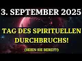 Download Lagu AM 3. SEPTEMBER ÖFFNET SICH EIN SELTENER WEG ZU VERÄNDERUNGEN! ZEICHEN DES UNIVERSUMS ÜBERALL!