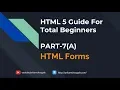 HTML5 Tutorials A Step-By-Step Guide For Total Beginners PART 7 A HTML Forms