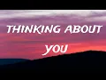 Download Lagu Thinking About You Lyrics – Romantic Song for Missing Someone