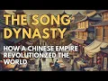 The Song Dynasty How a Chinese Empire Revolutionzed the World