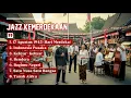 Jazz Kemerdekaan | Playlist Lagu Kebangsaan