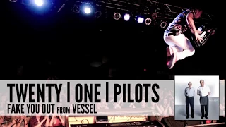 twenty one pilots Fake You Out