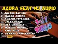 Download Lagu ALBUM REMIX MP3 AZURA MUSIK FEAT NJ AUDIO TERBARU 2023-2024