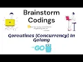 Tutorial 52 - Goroutines Concurrency In GO Golang For Beginners