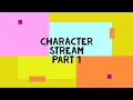 JAVA CHARACTER STREAM PART 1