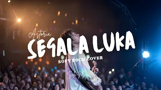 segala luka astoria cover by sela merasa versi modern pop rock