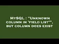 MySQL Unknown column in field list but column does exist