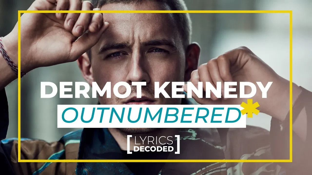 Dermot Kennedy - Outnumbered [ Lyrics Decoded ] | OFFSHORE