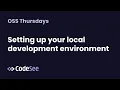 Setting up your local development environment - Open Source Thursdays