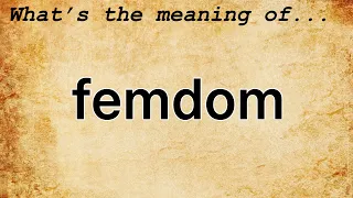 Femdom Meaning Definition of Femdom