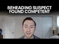 Justin Mohn found competent to stand trial in father s beheading