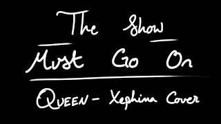 the show must go on xephina cover