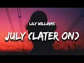 Download Lagu Lily Williams - July (Later On) Lyrics “we can let July just be July”