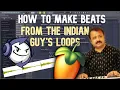 HOW TO MAKE A BEAT FROM THE INDIAN GUY S LOOPS looperman FL Studio Tutorial