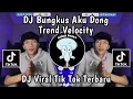 Download Lagu DJ BUNGKUS AKU DONG TREND VELOCITY TANTE CULIK AKU DONG VIRAL TIKTOK 2025