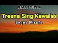 Download Lagu Tresna Sing Kawales | Bagus Wirata [Lirik Lagu]