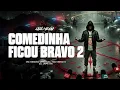 COMEDINHA FICOU BRAVO 2 - MC Negão Original, MC Meno K
