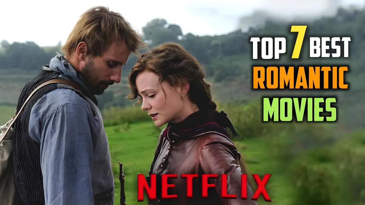 Top 7 Best Romance Movies on Netflix 2024 | Best Romantic Movies On Netflix Right now