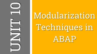 SAP ABAP TUTORIAL TAW10 UNIT 10 Modularization Techniques in ABAP