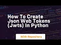 How to create json web tokens jwts in python