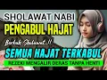 SHOLAWAT NABI Merdu PENGABUL HAJAT SHOLAWAT Nabi Muhammad SAW Penarik Rezeki DAHSYAT Viral Terbaru