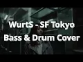 WurtS – SF東京 ( SF Tokyo ) - Bass Guitar And Drum Cover - ドラムを叩いてみた - ベースを弾いてみた [ TAB ]