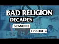 Bad Religion Decades: 2010s – Season 2, Episode 4